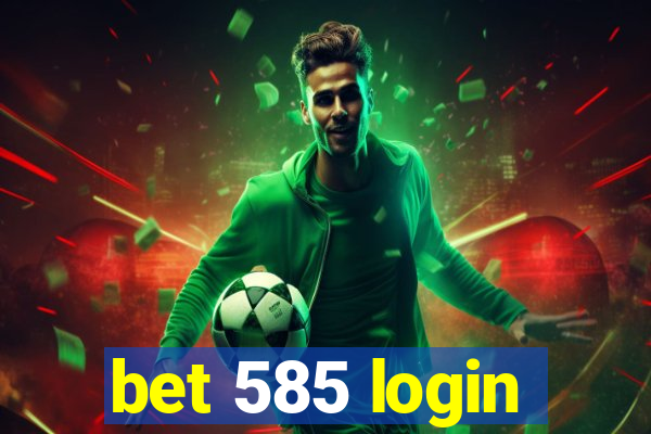 bet 585 login